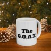 The G.O.A.T. Ceramic Mug, 11oz