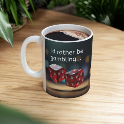 I'd Rather Be Gambling Ceramic Mug, 11oz - Image 9