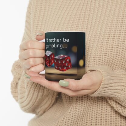 I'd Rather Be Gambling Ceramic Mug, 11oz - Image 11