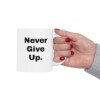 Never Give Up Ceramic Mug, 11oz