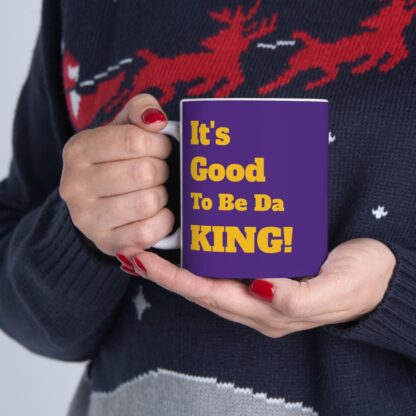 It's Good To Be Da King Ceramic Mug, 11oz - Image 12