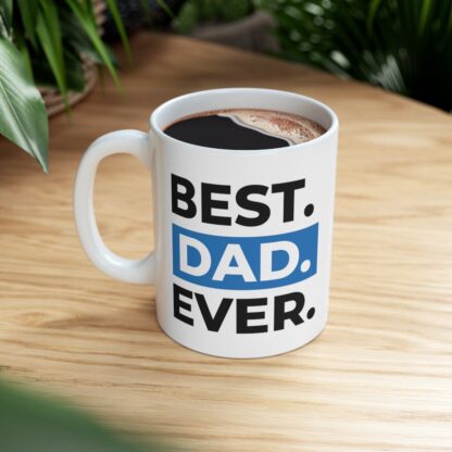 Best Dad Ever Ceramic Mug, 11oz