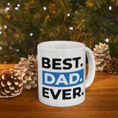 Show Dad How Much He Means to You with the Best Dad Ever Mug from Mallof Enterprises.