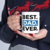 Best Dad Ever Ceramic Mug, 11oz