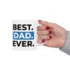 Best Dad Ever Ceramic Mug, 11oz