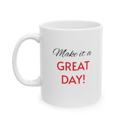 Make It A Great Day Ceramic Mug, 11oz - Image 4