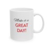 Make It A Great Day Ceramic Mug, 11oz