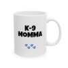 K-9 Momma Ceramic Mug, 11oz