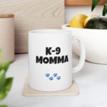 K-9 Momma Ceramic Mug, 11oz