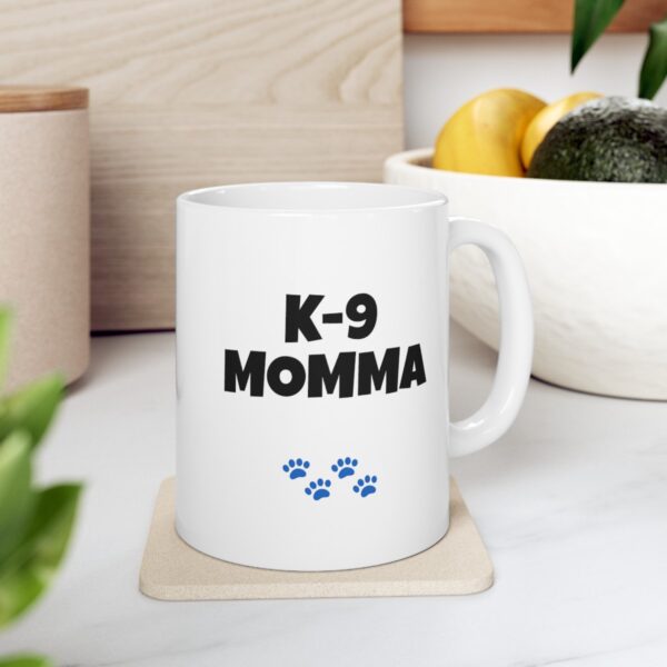 K-9 Momma Ceramic Mug, 11oz - Image 9