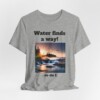 Water Finds A Way Unisex Jersey Short Sleeve Tee