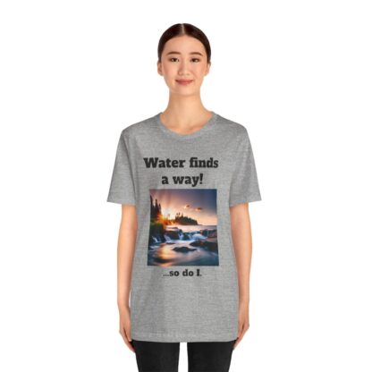 Water Finds A Way Unisex Jersey Short Sleeve Tee - Image 99