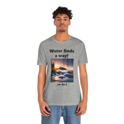 Water Finds A Way Unisex Jersey Short Sleeve Tee - Image 100