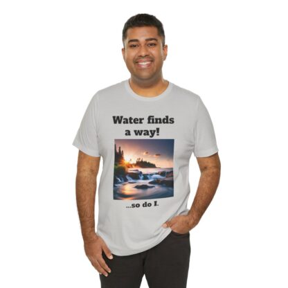 Water Finds A Way Unisex Jersey Short Sleeve Tee - Image 59