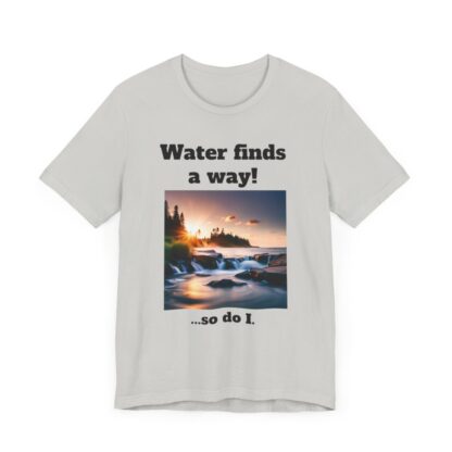 Water Finds A Way Unisex Jersey Short Sleeve Tee - Image 62