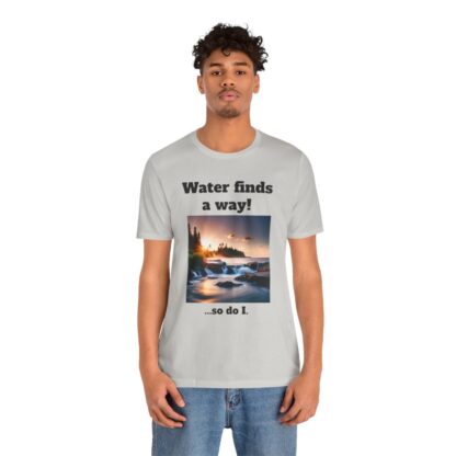 Water Finds A Way Unisex Jersey Short Sleeve Tee - Image 71