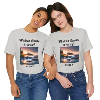 Water Finds A Way Unisex Jersey Short Sleeve Tee - Image 84