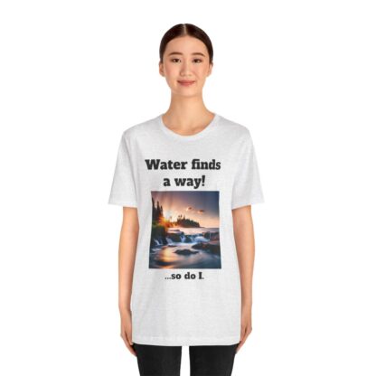 Water Finds A Way Unisex Jersey Short Sleeve Tee - Image 41