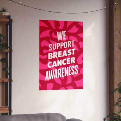 We Support Breast Cancer Awareness Matte Vertical Posters