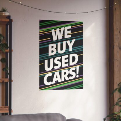 We Buy Used Cars Matte Vertical Posters