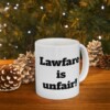 Lawfare is Unfair Ceramic Mug, 11oz