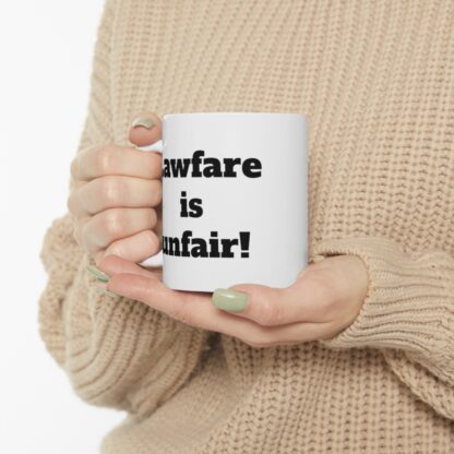 Lawfare is Unfair Ceramic Mug, 11oz - Image 12