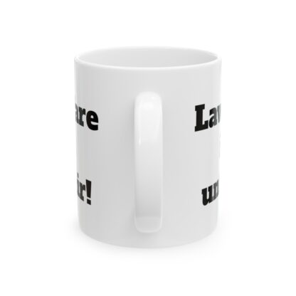 Lawfare is Unfair Ceramic Mug, 11oz - Image 3