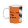 Excuse Me While I Dribble Ceramic Mug, 11oz