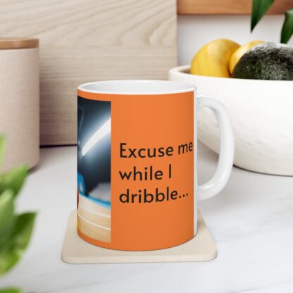 Excuse Me While I Dribble Ceramic Mug, 11oz - Image 9