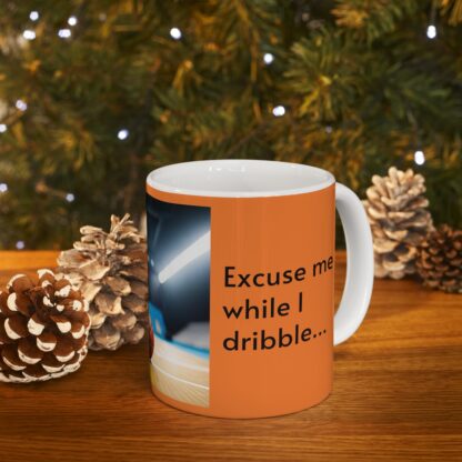 Excuse Me While I Dribble Ceramic Mug, 11oz - Image 11