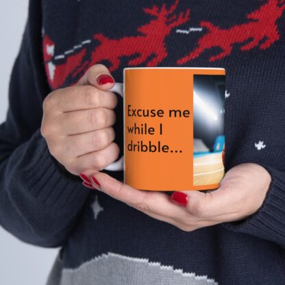 Excuse Me While I Dribble Ceramic Mug, 11oz - Image 12