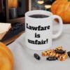 Lawfare is Unfair Ceramic Mug, 11oz