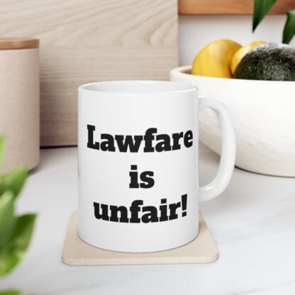 Lawfare is Unfair Ceramic Mug, 11oz - Image 9