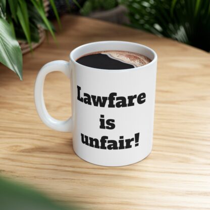 Lawfare is Unfair Ceramic Mug, 11oz - Image 10