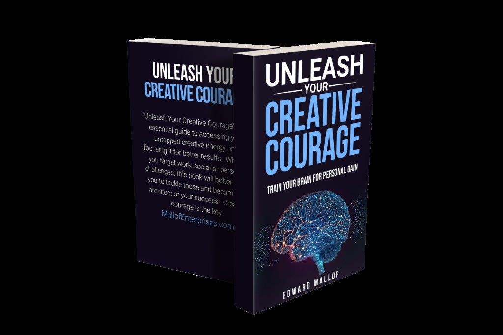 Unleash Your Creative Courage - Edward Mallof