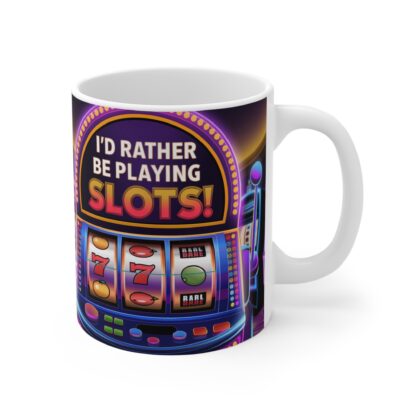 I'd Rather Be Playing Slots Mug 11oz - Image 4